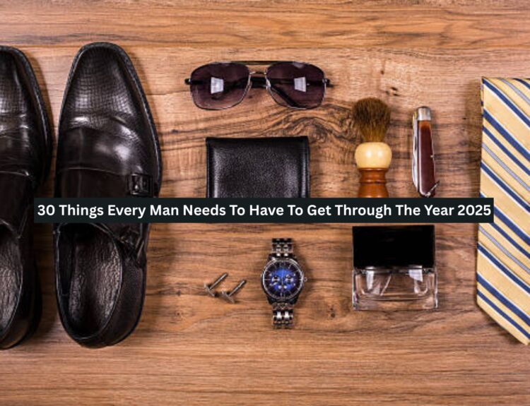 Things Every Man Needs To Have