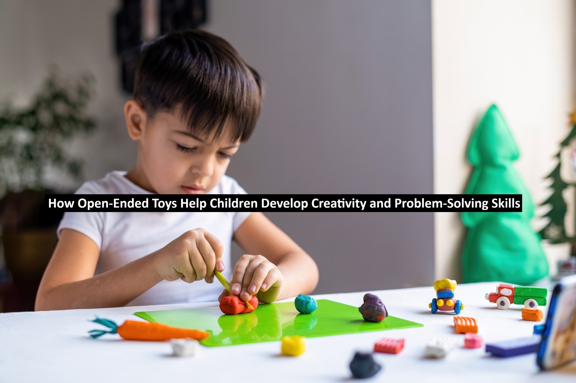 How Open-Ended Toys Help Children Develop Creativity and Problem-Solving Skills